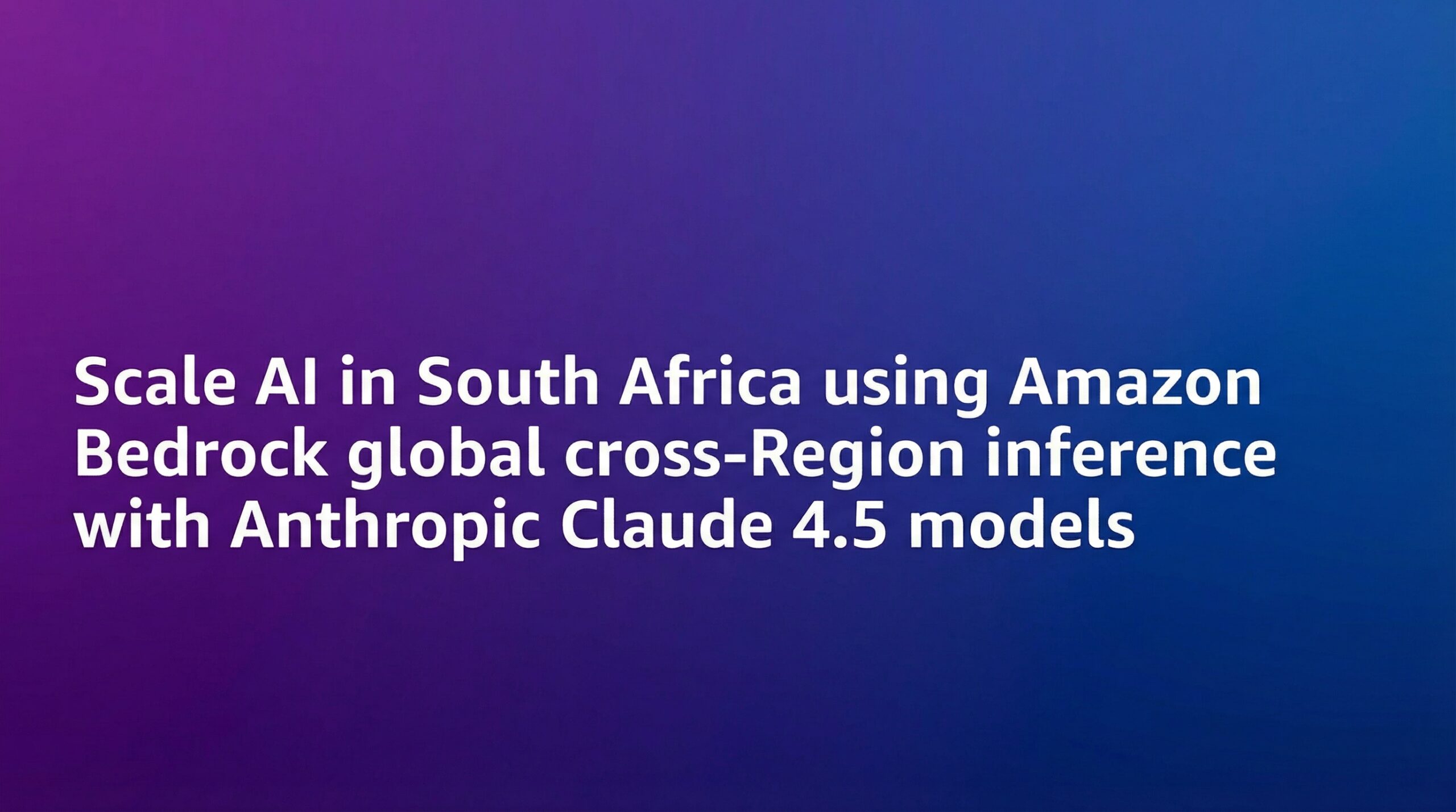 Amazon Bedrock amplía la inferencia de Claude a Sudáfrica