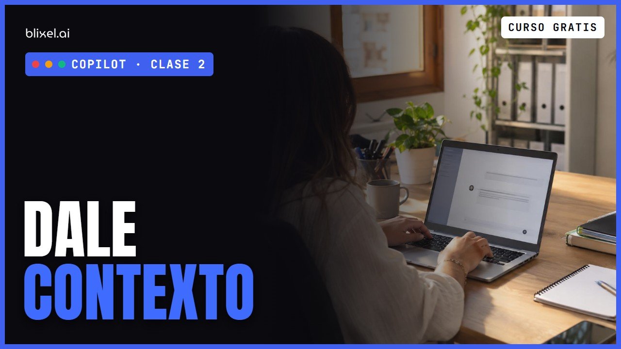 Clase 2: Copilot Chat paso a paso: contexto, instrucciones y memoria para que acierte