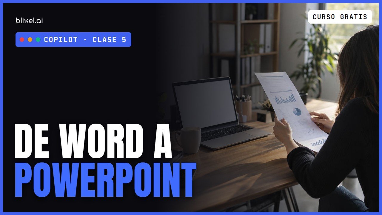 Clase 5: Copilot en PowerPoint: crea una presentación a partir de un documento