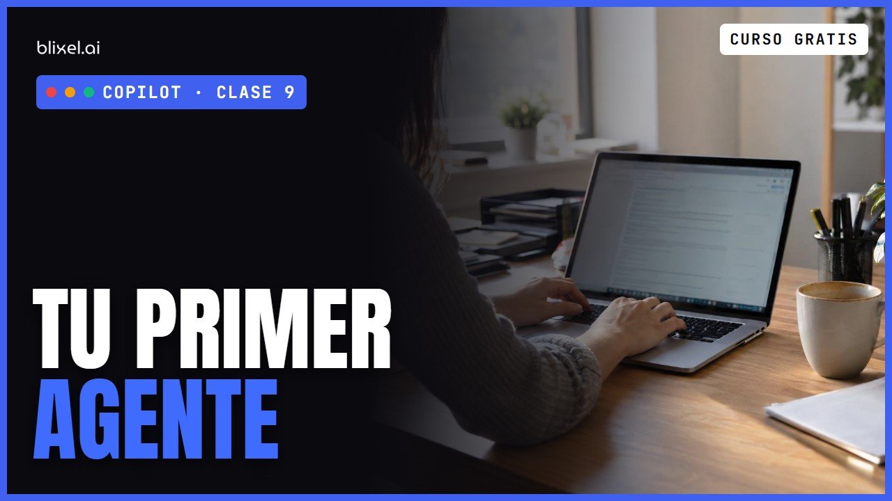 Clase 9: Crea tu primer agente de Copilot sin programar (paso a paso)