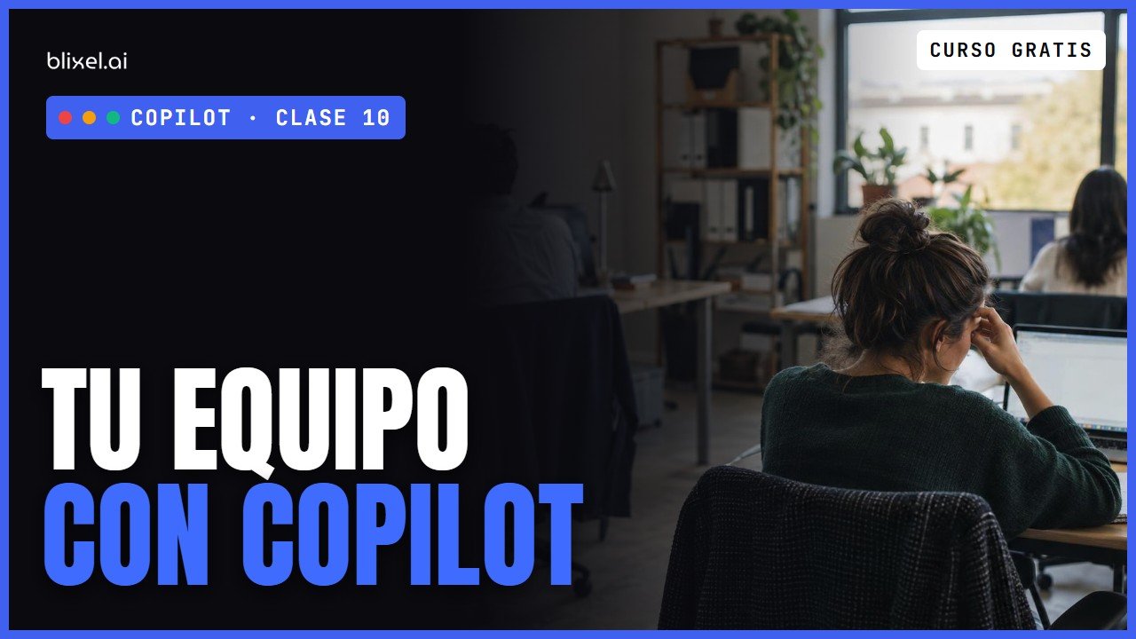 Clase 10: Plan para llevar Copilot a todo tu equipo (plantilla gratis)
