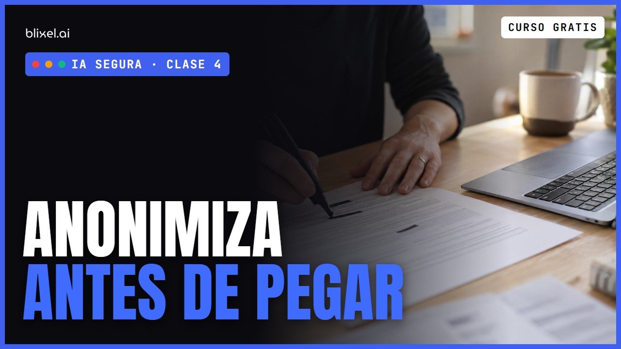 Clase 4: Cómo anonimizar documentos antes de usarlos con IA