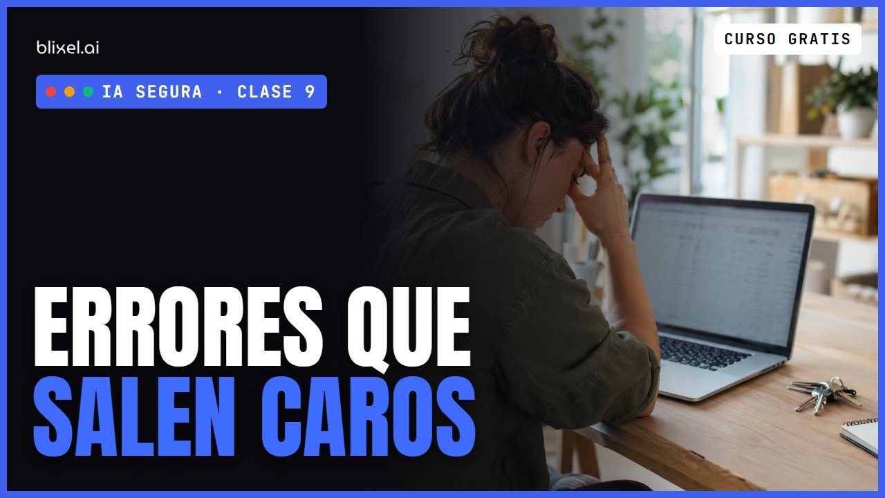 Clase 9: Contraseñas, claves de API y apps conectadas a la IA: errores caros
