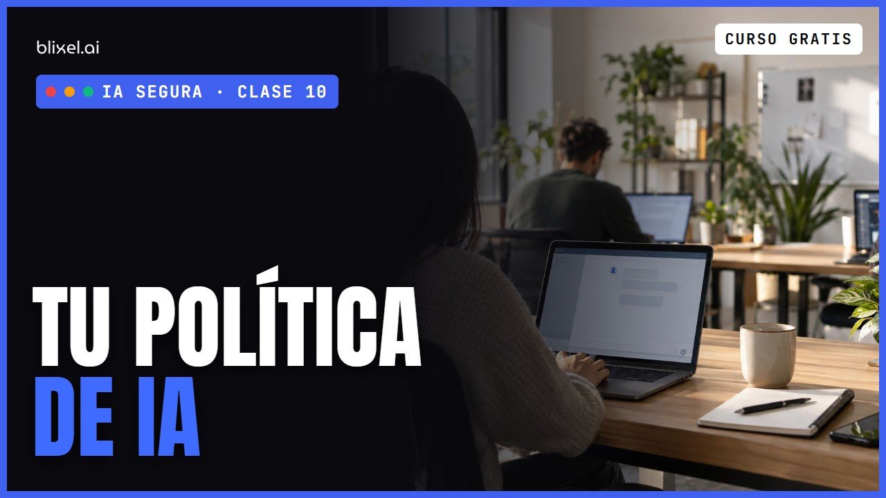 Clase 10: Política de uso de IA para tu empresa (plantilla gratis)